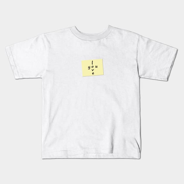 I Love You Post it Note Kids T-Shirt by MelissaJBarrett